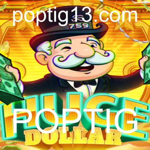 Descubra as Emoções do Jogo HugeDollar: Uma Aventura Empolgante com POPTIG