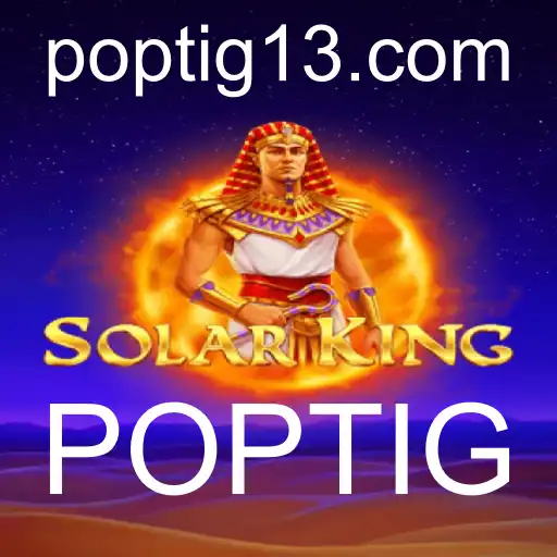 Descubra SolarKing: O Desafio Cósmico Sob a Lente de POPTIG