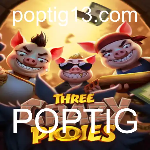 Explore o Fascinante Mundo de ThreeCrazyPiggies com POPTIG